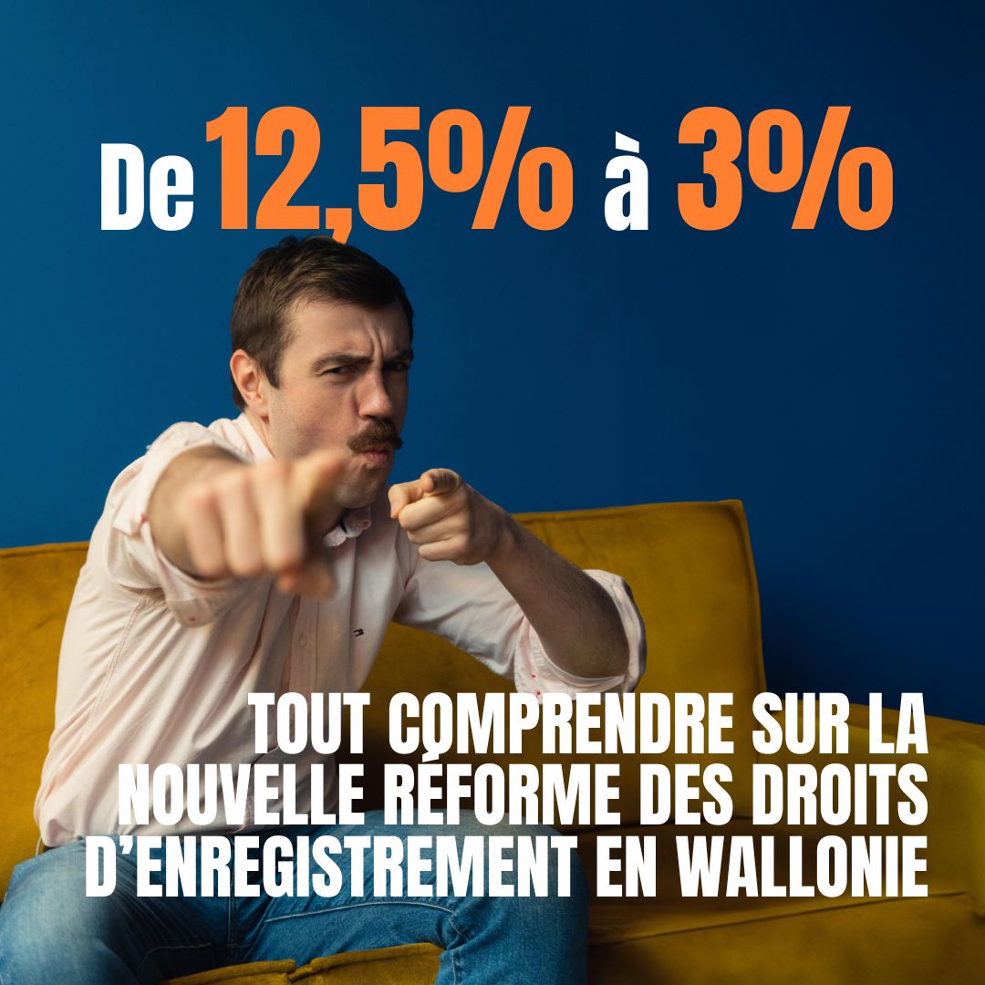 De 12,5% à 3% : tout comprendre sur la réforme des droits d’enregistrement en Wallonie !